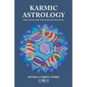 Karmic Astrology: Past Lives and the Path of the Soul