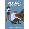 Please Wait For Me