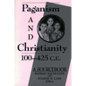 Paganism and Christianity 100-425 C.E.