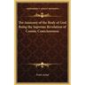 The Anatomy of the Body of God Being the Supreme Revelation of Cosmic Consciousness