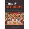 This Is My Body: The Rite of The Liturgy Explained