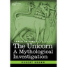 The Unicorn: A Mythological Investigation