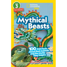 Mythical Beasts (National Geographic Kids Readers, Level 3/Fact Reader): 100 Fun Facts about Real Animals and the Myths They Inspire