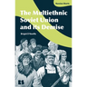 The Multiethnic Soviet Union and Its Demise