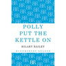 Polly Put the Kettle on