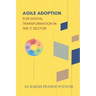 Agile Adoption for Digital Transformation in the It Sector