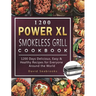 1200 Power XL Smokeless Grill Cookbook: 1200 Days Delicious, Easy & Healthy Recipes for Everyone Around the World