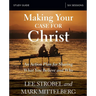 The Making Your Case for Christ Bible Study Guide: An Action Plan for Sharing What You Believe and Why