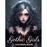 Gothic Girls Coloring Book: Beauties Gothic Fantasy Coloring Book Grayscale For Adults