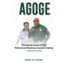Agoge: The Spartan School of High Performance Maximum Xecution Training