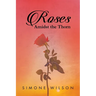 Roses: Amidst the Thorn