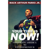 Your Time Is Now! Corporate America To Entrepreneur