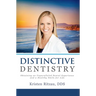 Distinctive Dentistry: Obtaining an Unparalleled Dental Experience and a Healthy Smile for Life