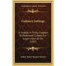 Culinary Jottings: A Treatise In Thirty Chapters On Reformed Cookery For Anglo-Indian Exiles (1885)
