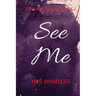 See Me (Consumed Series Book 1)