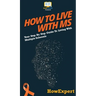 How To Live With MS: Your Step By Step Guide To Living With Multiple Sclerosis