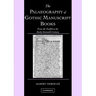 The Palaeography of Gothic Manuscript Books: From the Twelfth to the Early Sixteenth Century