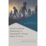 Posthumanist Readings in Dystopian Young Adult Fiction: Negotiating the Nature/Culture Divide