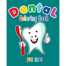 Dental Coloring Book For Kids: Funny Dental coloring book for children who love dentists and wish to be a dentist when they grow up