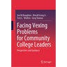 Facing Vexing Problems for Community College Leaders: Perspectives and Guidance