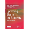 Uprooting Bias in the Academy: Lessons from the Field