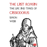 The Last Roman: The Life and Times of Cassiodorus