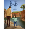 Me and My Dad: A Day at the Quarry