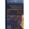 Memoirs of the War in Spain, from 1808 to 1814; Volume 1