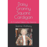 Daisy Granny Square Cardigan: A Crochet Pattern by Jeanne