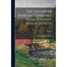 The History of Martha's Vineyard, Dukes County, Massachusetts; Volume 1