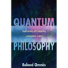 Quantum Philosophy: Understanding and Interpreting Contemporary Science