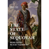 The State of Sequoyah: Indigenous Sovereignty and the Quest for an Indian State
