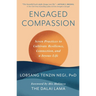 Engaged Compassion: Seven Practices to Cultivate Resilience, Connection, and a Joyous Life