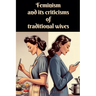 Feminism and its Criticisms of Traditional Wives