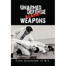 Unarmed Defense Against Weapons