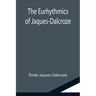 The Eurhythmics of Jaques-Dalcroze