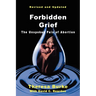 Forbidden Grief: The Unspoken Pain of Abortion