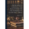 Monumenta Juridica. The Black Book Of The Admiralty, Ed. By Sir T. Twiss