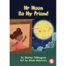Mr Moon Be My Friend