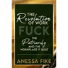 The Revolution of Work: Fuck the Patriarchy and the Workplace It Built