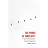 The Power of Simplicity: How to Use Your X-Factor to Maximize Your Effectiveness