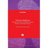 Forensic Medicine - The Role of Current Technology in Forensic Medicine and Forensic Sciences: The Role of Current Technology in Forensic Medicine and