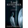 Lord Remember Me: -A Fresh Look at the Life of Samson