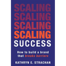 Scaling Success: How to build a brand that breaks barriers