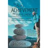 The Art of Achievement and Fulfillment: Fundamental Principles to Overcome Obstacles and Turn Dreams Into Reality!