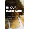 In Our Backyard: Human Trafficking in America and What We Can Do to Stop It