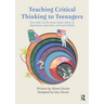 Teaching Critical Thinking to Teenagers: How Kids Can Be Street Smart about AI, Algorithms, Fake News and Social Media