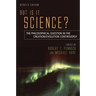 But Is It Science?: The Philosophical Question in the Creation/Evolution Controversy