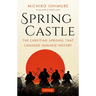 Spring Castle: The Christian Uprising That Changed Japanese History