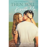 Then You Kissed Me